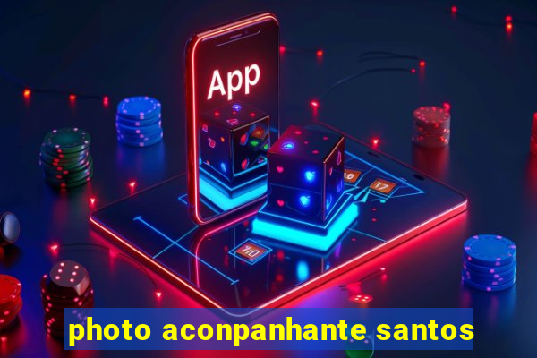 photo aconpanhante santos