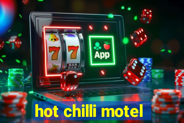 hot chilli motel
