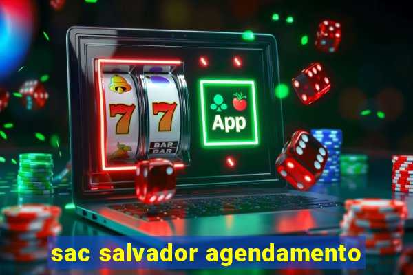 sac salvador agendamento