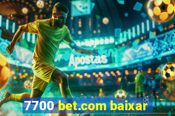 7700 bet.com baixar
