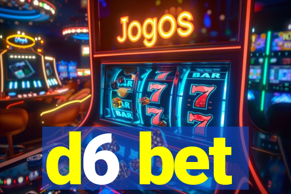 d6 bet