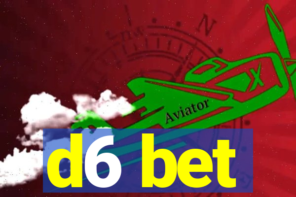 d6 bet