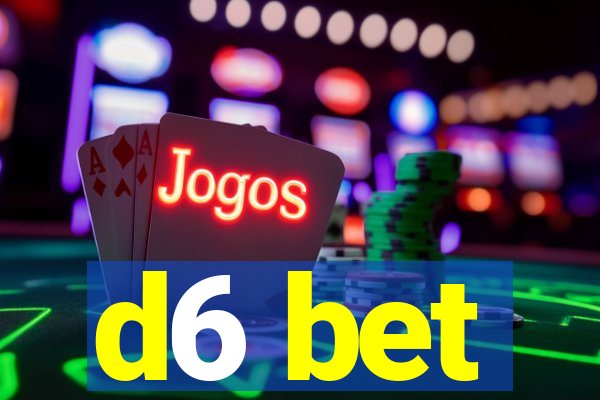 d6 bet