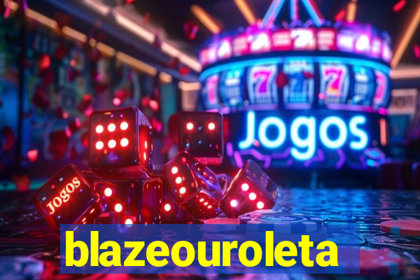 blazeouroleta