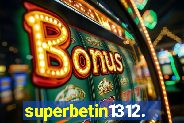 superbetin1312.com