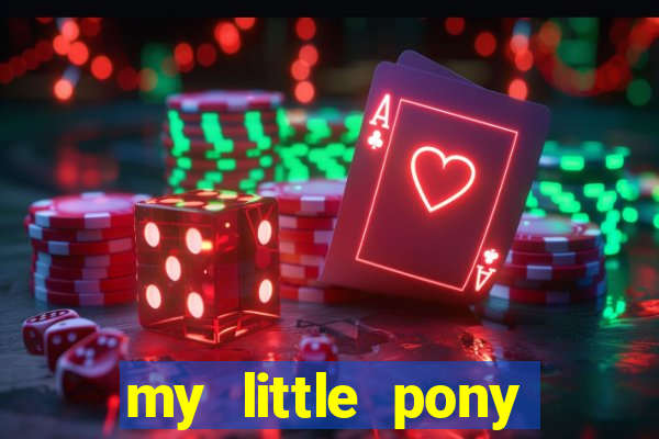 my little pony jogos de vestir