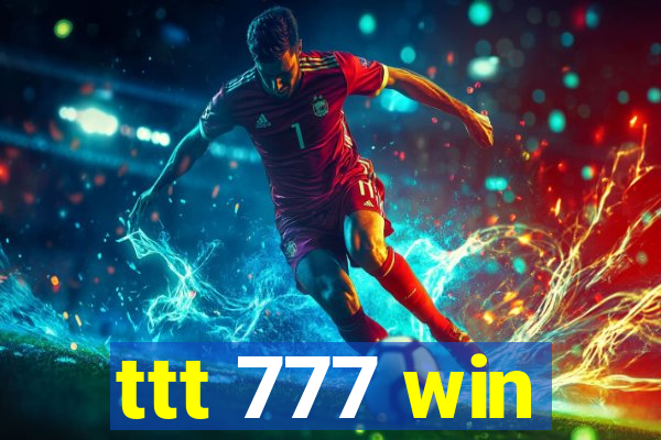 ttt 777 win