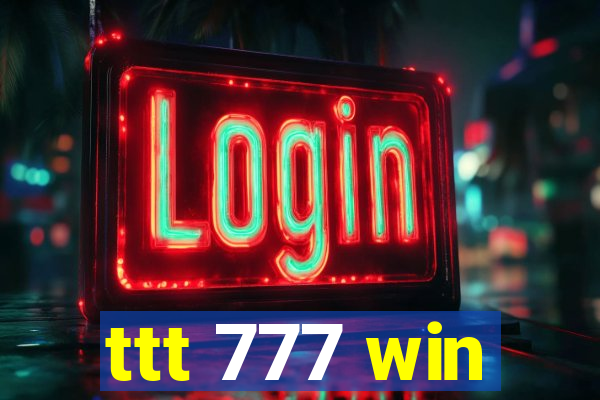 ttt 777 win