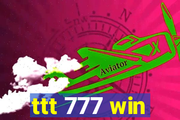 ttt 777 win