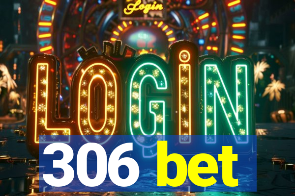 306 bet