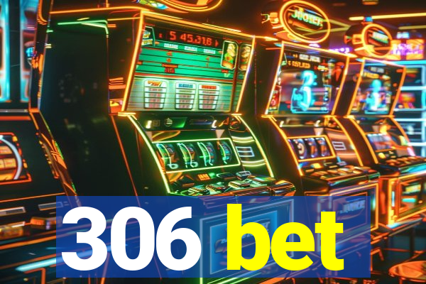 306 bet