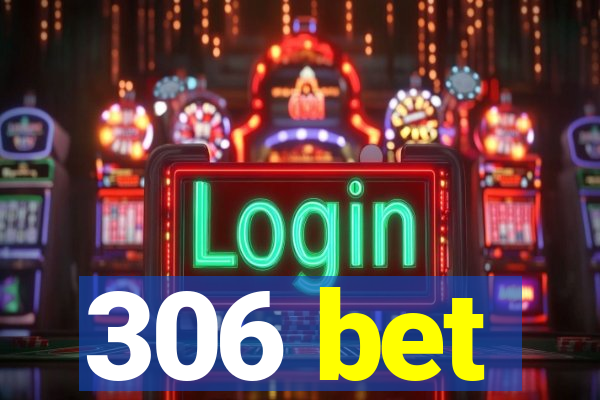 306 bet