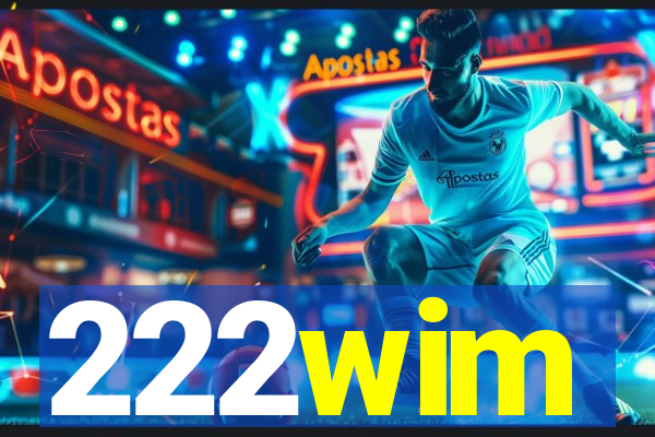 222wim