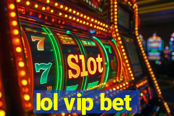 lol vip bet