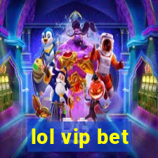 lol vip bet