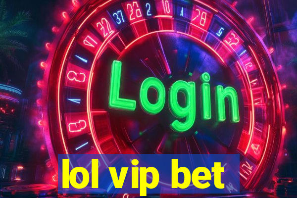 lol vip bet