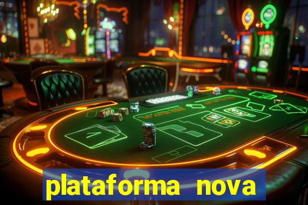 plataforma nova pagando hoje