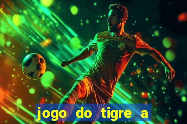 jogo do tigre a partir de 5 reais