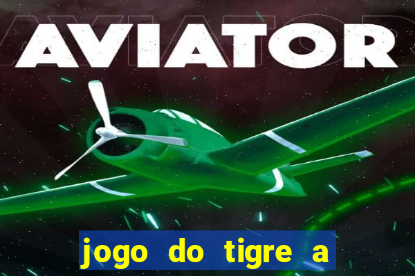 jogo do tigre a partir de 5 reais