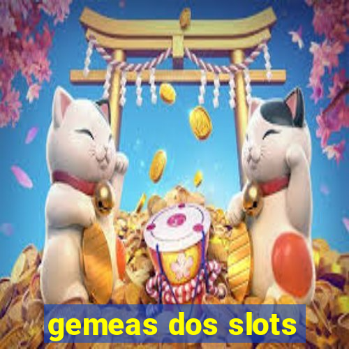 gemeas dos slots