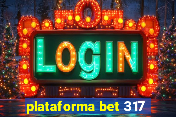plataforma bet 317