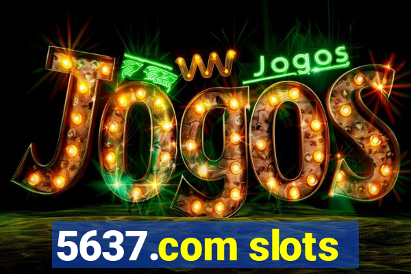 5637.com slots
