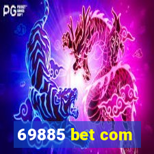 69885 bet com