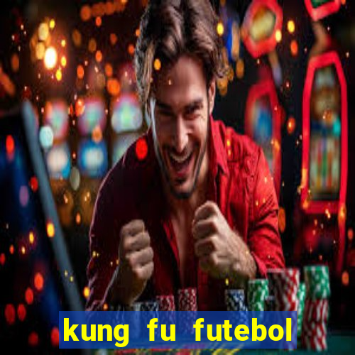 kung fu futebol clube dublado torrent