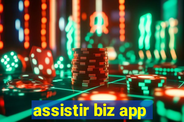 assistir biz app
