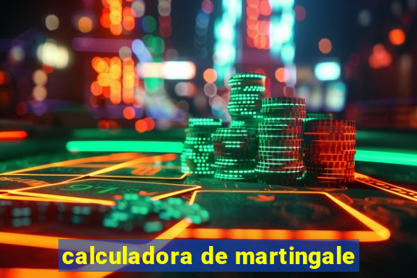 calculadora de martingale