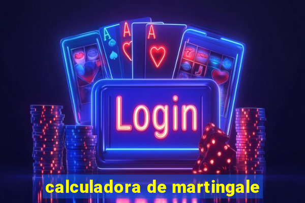 calculadora de martingale