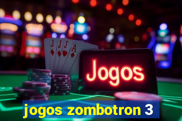 jogos zombotron 3