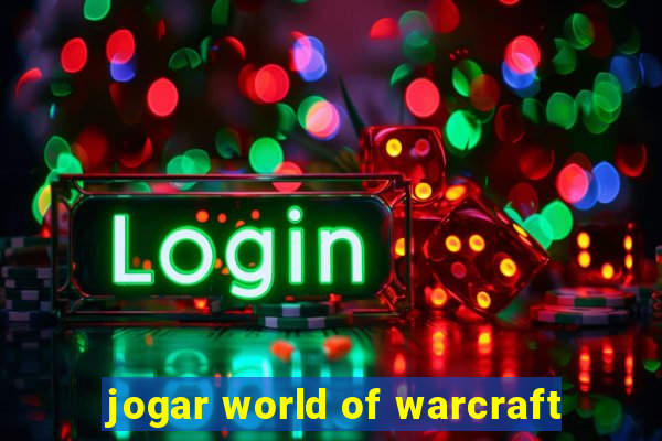 jogar world of warcraft