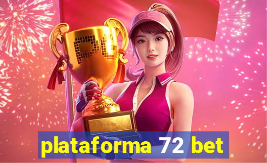 plataforma 72 bet