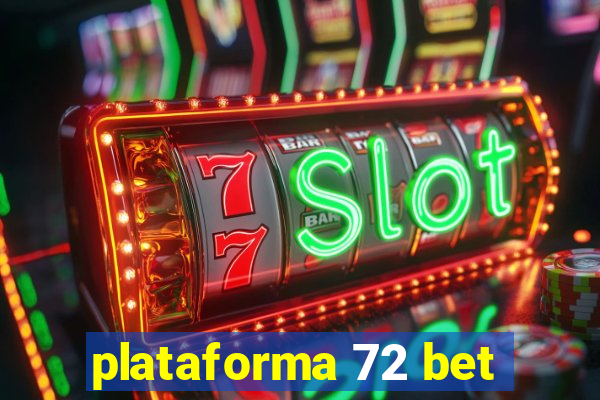 plataforma 72 bet