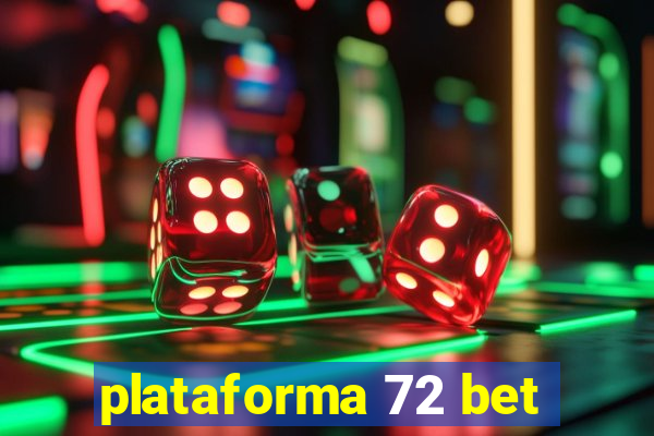 plataforma 72 bet