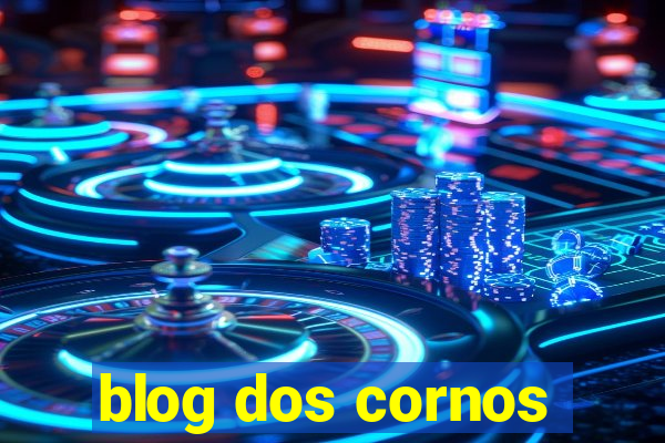 blog dos cornos