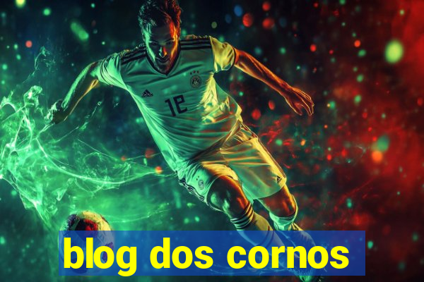 blog dos cornos