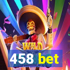 458 bet