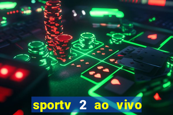 sportv 2 ao vivo mega canais