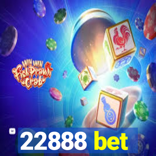 22888 bet
