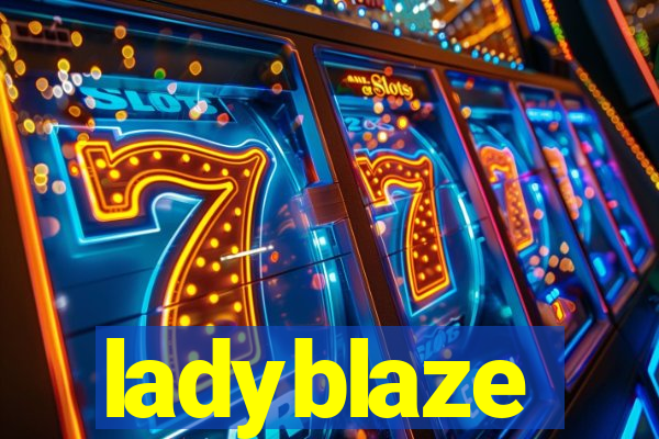ladyblaze
