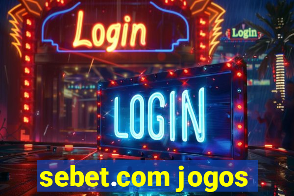 sebet.com jogos