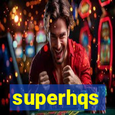 superhqs