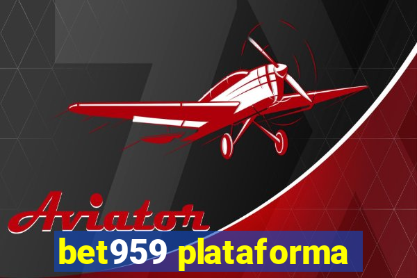 bet959 plataforma