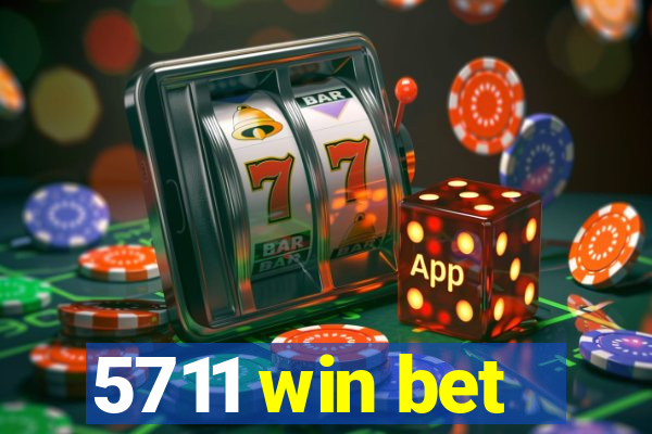 5711 win bet