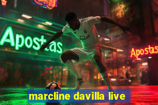 marcline davilla live