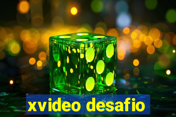xvideo desafio