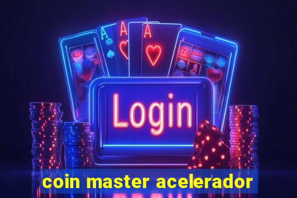 coin master acelerador