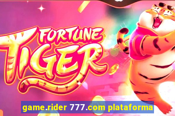 game.rider 777.com plataforma